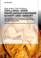 Schwangerschaft, Geburt Und Wochenbett Von Zwillingen Und H�hergradigen Mehrlingen: Praxismanual Mit Protokollen F�r �rzte Und Hebammen Sowie Informationsbl�ttern F�r Werdende Eltern 3110666359 Book Cover