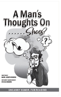 A Man's Thoughts On Shoes? 1087949440 Book Cover