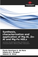 Synthesis, characterization and application of Mg-Al, Zn-Al and Mg-Fe HDLs 620824210X Book Cover