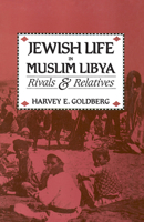 Jewish Life in Muslim Libya: Rivals and Relatives 0226300927 Book Cover