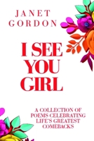 "I SEE YOU GIRL: Celebrating Life Setback Into Comeback (SERIES) 1777009308 Book Cover
