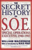 The Secret History of SOE: The Special Operations Executive 1940-1945 0953615189 Book Cover