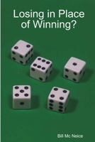 Losing in Place of Winning? 1105479447 Book Cover