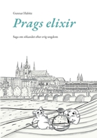 Prags elixir: Saga om sökandet efter evig ungdom 9180277950 Book Cover