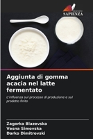 Aggiunta di gomma acacia nel latte fermentato (Italian Edition) 6208095638 Book Cover