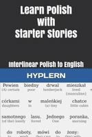 Learn Polish with Starter Stories: Interlinear Polish to English 1988830753 Book Cover