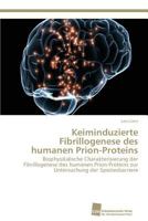 Keiminduzierte Fibrillogenese des humanen Prion-Proteins 3838133900 Book Cover