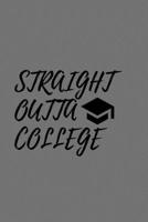 Straight Outta College Guest Book Graduation Size 6X9: Gift to degree for him men boyfriend 1677609133 Book Cover