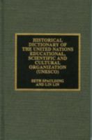Historical Dictionary of the United Nations Educational, Scientific and Cultural 0810832887 Book Cover