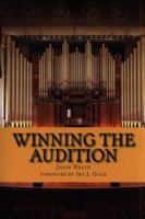 Winning the Audition: Turbocharge Your Orchestral Audition: Advice from Leaders in the Field 1537028952 Book Cover