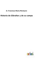 Historia de Gibraltar y de su campo 1241356076 Book Cover
