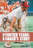 The Fortier Years: A Coach's Story 1460237986 Book Cover