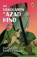 The Vanguards of Azad Hind 0143459090 Book Cover