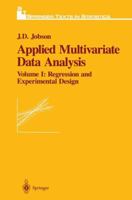 Applied Multivariate Data Analysis: Volume 1: Regression and Experimental Design (Springer Texts in Statistics) 0387976604 Book Cover