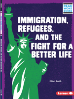 Immigration, Refugees, and the Fight for a Better Life (Issues in Action 1728431352 Book Cover