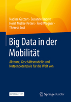 Big Data in Der Mobilität: Akteure, Geschäftsmodelle Und Nutzenpotenziale Für Die Welt Von Morgen 3658405104 Book Cover