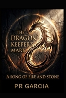 Dragon Keeper's Mark : A Song of Fire and Stone 1948060450 Book Cover