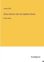 Simon Kenton oder des Spähers Rache: Erster Band 3382023008 Book Cover