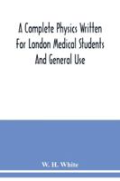 A complete physics written for London medical students and general use 9354039898 Book Cover