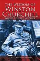 The Wisdom of Winston Churchill. Vivian Marsh 1848374542 Book Cover