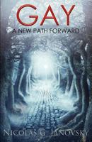Gay: A New Path Forward 1595944540 Book Cover