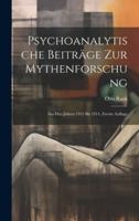 Psychoanalytische Beiträge zur Mythenforschung: Aus den Jahren 1912 bis 1914, Zweite Auflage (German Edition) 1020152206 Book Cover
