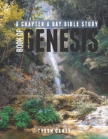 A Chapter A Day Bible Study: Book of Genesis B09J7CDYTT Book Cover