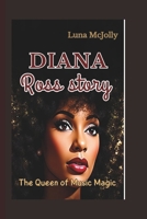 Diana Ross Story: The Queen of Music Magic (With Fun Quizzes and Activities for Young Readers!) B0DVCCSG5B Book Cover