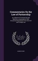 Commentaries on the law of Partnership: As a Branch of Commercial and Maritime Jurisprudence, With 1240186460 Book Cover