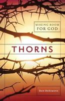 Thorns: Making Room for God 0999378449 Book Cover