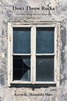 Don't Throw Rocks: and Other Things My Dad Taught Me 1684980224 Book Cover