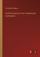 Die Pilze (Fungi) von Tirol, Vorarlberg und Liechtenstein 336862072X Book Cover
