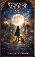 Moon Over Marisol Omnibus Vol 5 (Books 13-15) B0GZKHMHRM Book Cover