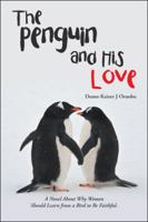 The Penguin and His Love 1482876795 Book Cover