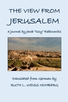 The View from Jerusalem: a journal by Jacob Rabinowitz B08PJWJWM3 Book Cover