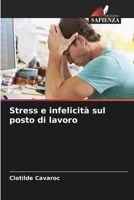 Stress e infelicità sul posto di lavoro 6206065634 Book Cover