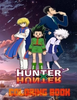 Hunter x hunter coloring book: Wonderful Adults Coloring Books True Gifts For Family For Hunter x Hunter Fans Beautiful Characters And Fight Scenes B091KCHZ71 Book Cover