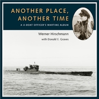 Another Place, Another Time: A U-boat Officer's Wartime Album 1896941648 Book Cover