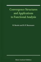 Convergence Structures and Applications to Functional Analysis 1402005660 Book Cover