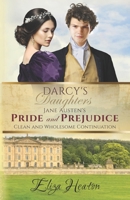 Darcy's Daughters: Jane Austen's Pride and Prejudice Clean and Wholesome Continuation B0BW2SXHNZ Book Cover