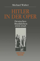 Hitler in der Oper: Deutsches Musikleben 1919 - 1945 3476013235 Book Cover
