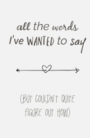 all the words I've wanted to say B08YHQVGKD Book Cover