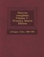 Oeuvres compl�tes; Volume 3 1022580280 Book Cover