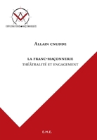 La franc-maçonnerie: Théâtralité et engagement (Explorations Maçonniques) (French Edition) 2875250086 Book Cover