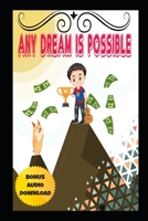 Any Dream is Possible B08F6QNWHB Book Cover