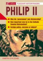 Philip II (Flagship Historymakers) 0007173253 Book Cover