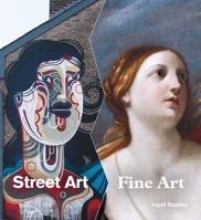 Street Art, Fine Art 0956873855 Book Cover