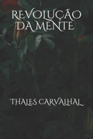 Revolução Da Mente: Thales Carvalhal (Portuguese Edition) B086G8GYV8 Book Cover