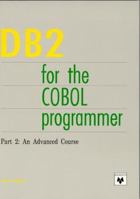 DB2 for the COBOL Programmer: Part 2 : An Advanced Course 091162564X Book Cover