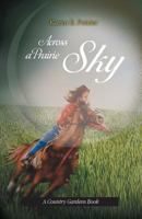 Across a Prairie Sky 1490575227 Book Cover
